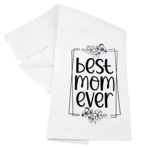 Best Mom Ever Tea Towel