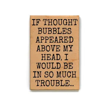 I Would Be in So Much Trouble Magnet