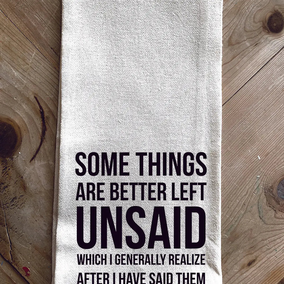 Better Left Unsaid Kitchen Towel