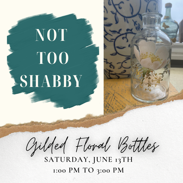 Gilded Floral Bottles - Jun 13, 1-3 PM
