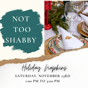 Holiday Napkins - Nov 23, 1-3 PM