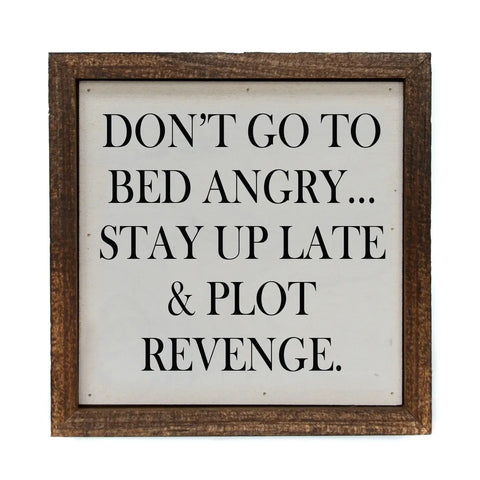 Don't Go to Bed Angry Sign