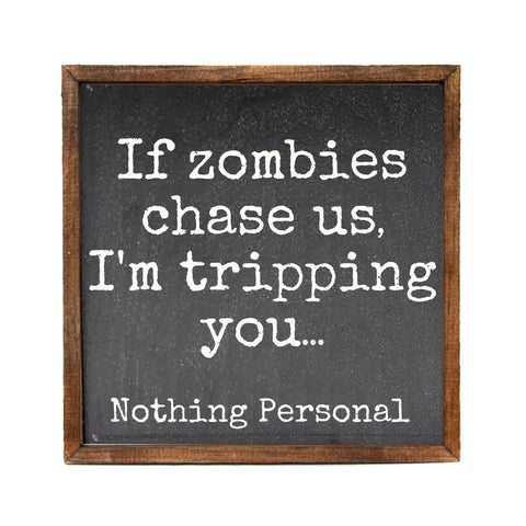 If Zombies Chase Us Sign