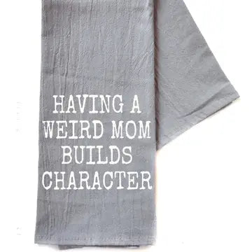 Having a Weird Mom Tea Towel