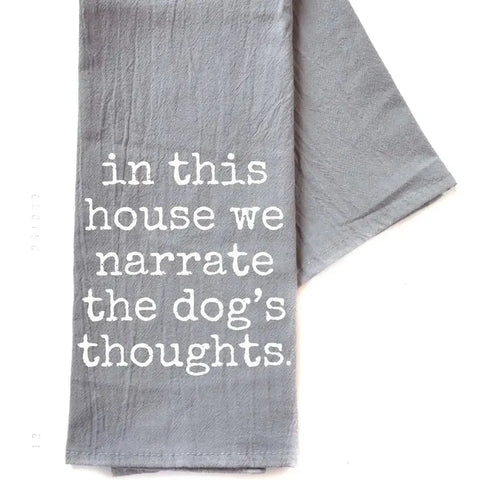 We Narrate The Dog's Thoughts Tea Towel