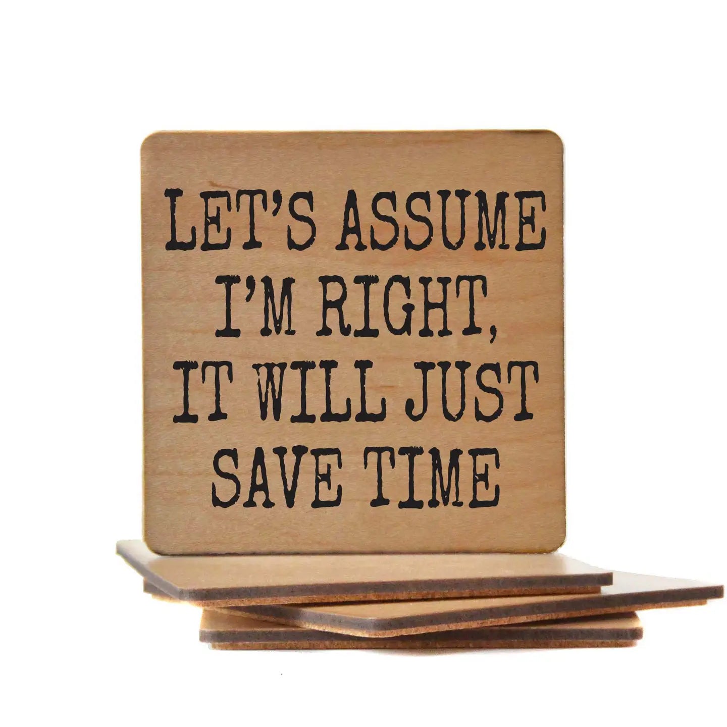 Assume I'm Right Coasters